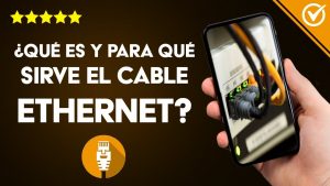 ¿Qué es y para qué sirve el cable Ethernet?