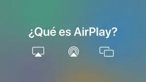 ¿Qué dispositivos son compatibles con AirPlay?