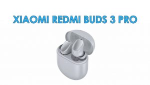 ¿Cómo activar cancelación de ruido Redmi Buds 3 Pro?