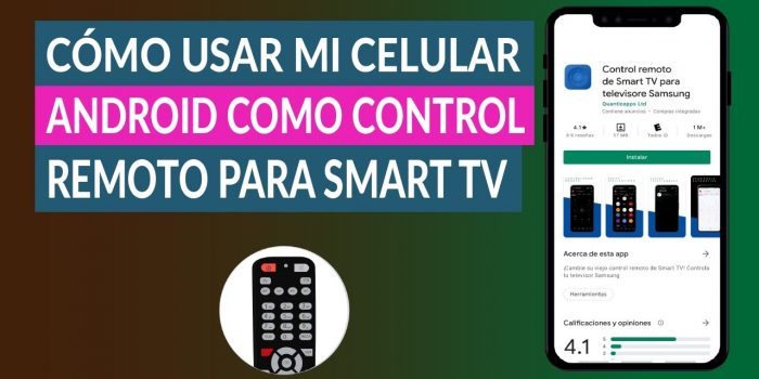 ¿Cómo usar mi celular como control remoto para Smart TV Samsung?