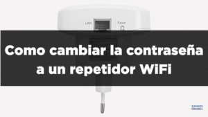 ¿Cómo cambiar la contraseña de un repetidor de WiFi?