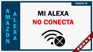 ¿Qué hacer cuando Alexa no se conecta a Internet?