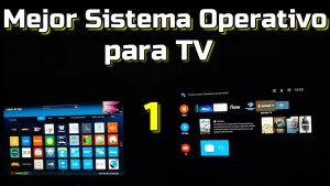 ¿Qué sistema operativo es mejor para un televisor?