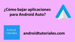 ¿Cómo agregar aplicaciones a Android Auto?