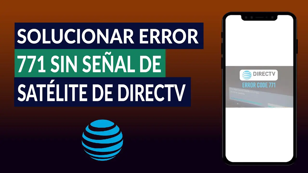 ¿Qué hacer cuando sale error 771 DIRECTV?