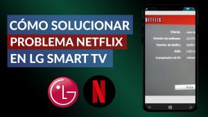 ¿Cómo actualizar Netflix en Smart TV LG?