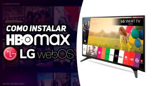 ¿Cómo instalar HBO Max en Smart TV LG?