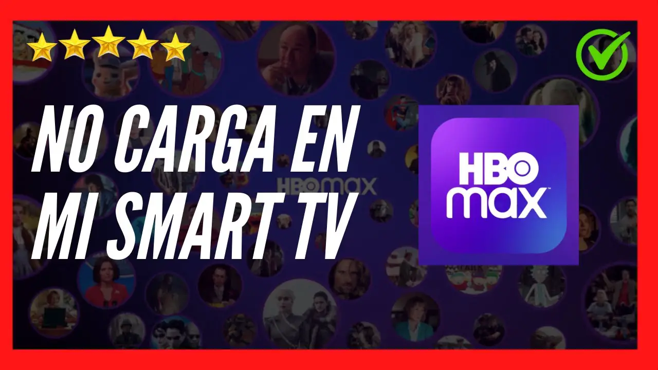 ¿Por qué no se ve HBO Max en mi Smart TV? - No Puedo Ver Hbo Max En Mi Smart Tv