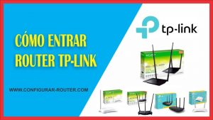 ¿Cómo ingresar a la configuracion de un router TP Link?