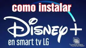 ¿Cómo instalar Disney+ Plus en Smart TV LG antiguo?