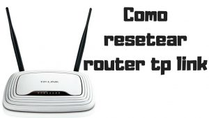 ¿Cómo reiniciar mi router TP Link de fábrica?