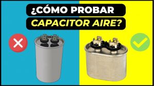 ¿Cómo saber si el capacitor de aire acondicionado está dañado?