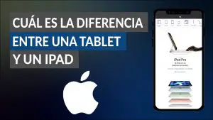 ¿Cuál es la diferencia entre una tablet y un iPad?