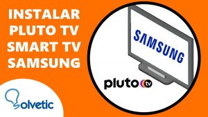 ¿Cómo instalar Pluto TV en un TV Samsung?
