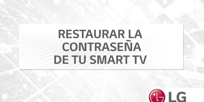 ¿Cómo saber cuál es el PIN de seguridad de mi Smart TV LG?